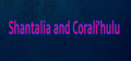 Shantalia and Corali'hulu Shantalia and Corali'hulu Logo